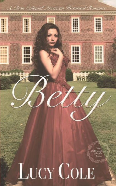 Betty: A Sweet Colonial American Historical Romance (Large Print Edition) (Brides of Williamsburg)