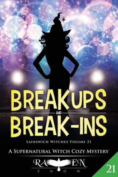 Break Ups and Break-Ins: A Witch Cozy Mystery (Lainswich Witches Series)