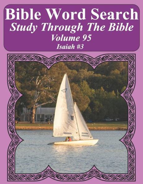 Bible Word Search Study Through The Bible: Volume 95 Isaiah #3 (Bible Word Search Puzzles For Adults Jumbo Large Print Sailboat Series)