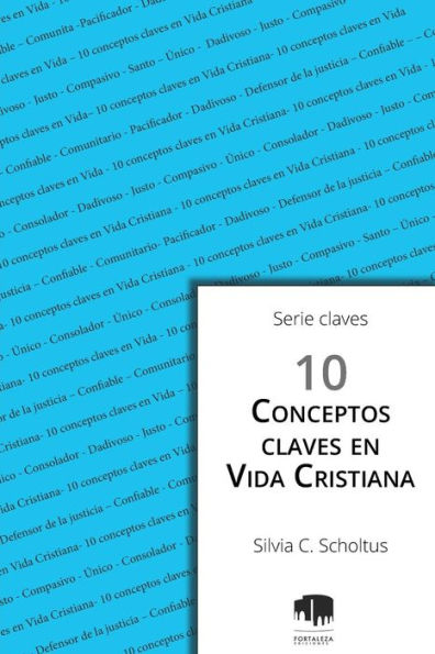 10 Conceptos claves en vida cristiana (Spanish Edition)