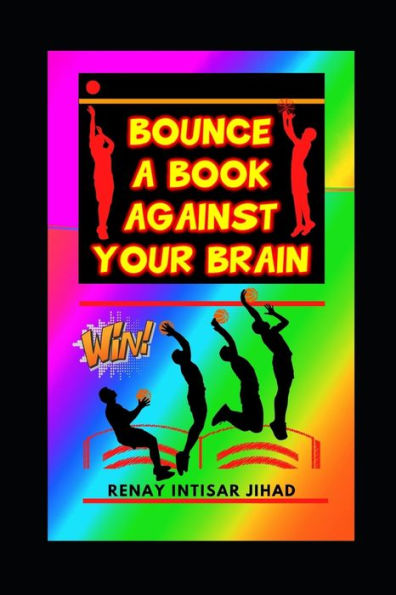 BOUNCE A BOOK AGAINST YOUR BRAIN