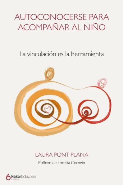 AUTOCONOCERSE PARA ACOMPAÑAR AL NIÑO: La vinculación es la herramienta (Spanish Edition)