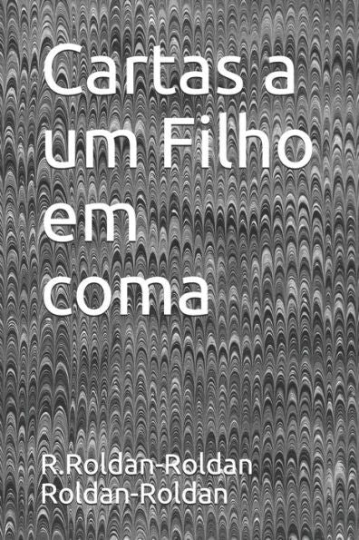 Cartas a um Filho em coma (Portuguese Edition)