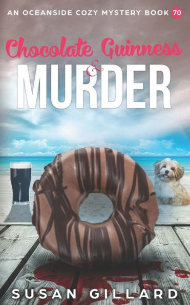 Chocolate Guinness & Murder: An Oceanside Cozy Mystery Book 70