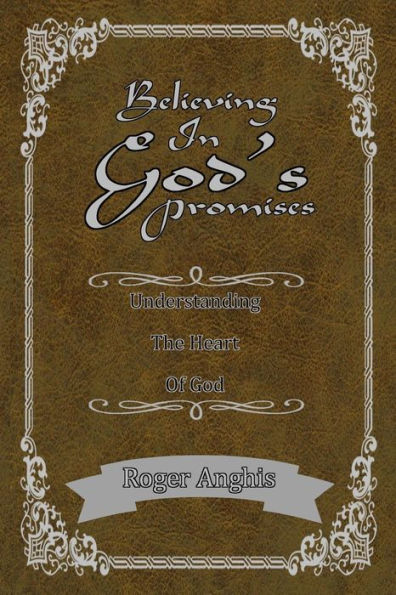 Believing In God's Promises: Understanding the Heart of God