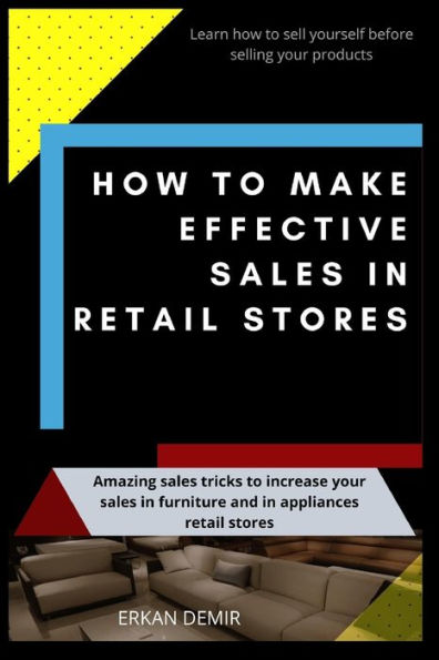 How To Make Effective Sales In Retail: Best Tricks And Tactics To Close Your Sales In Retail