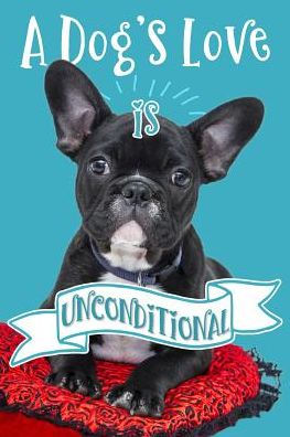 A Dog's Love Is Unconditional