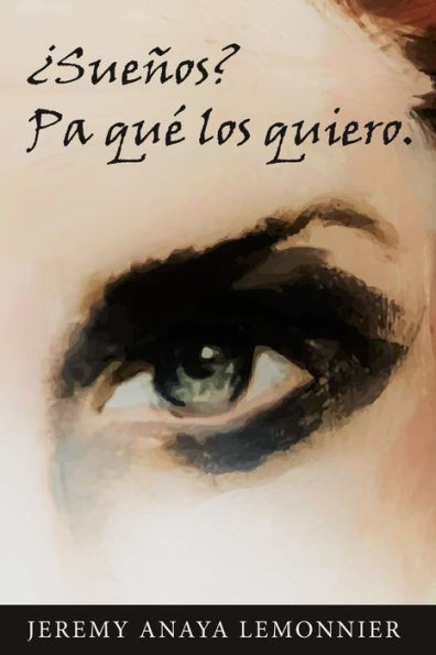 ¿Sueños? Pa qué los quiero. (Edición en español)