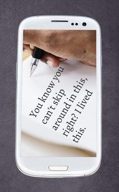 You Know You Can'T Skip Around In This, Right?: I Lived This. (So You Found This Diary And You Just Thought You'D Read It?)