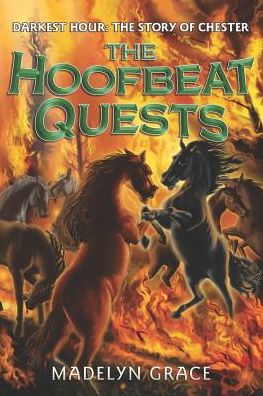 Darkest Hour: The Story of Chester (The Hoofbeat Quests)