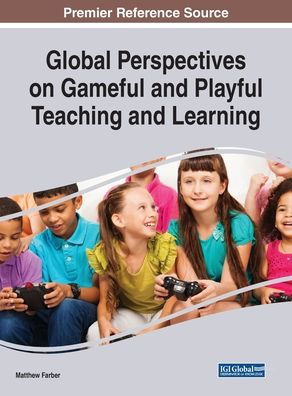 Global Perspectives on Gameful and Playful Teaching and Learning