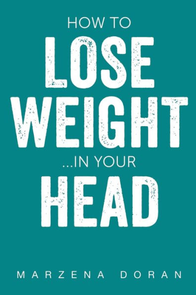 How To Lose Weight...In Your Head