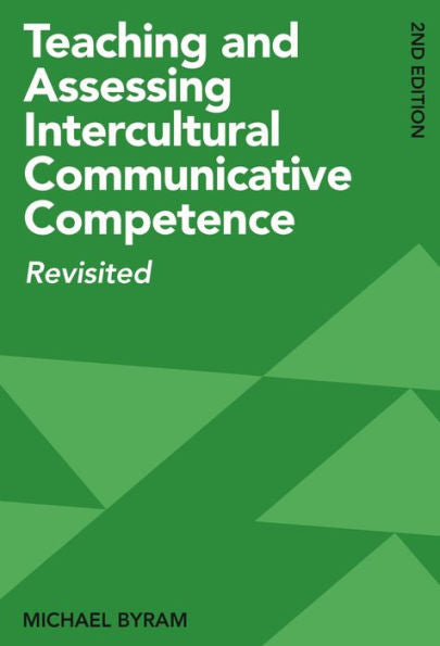 Teaching And Assessing Intercultural Communicative Competence: Revisited