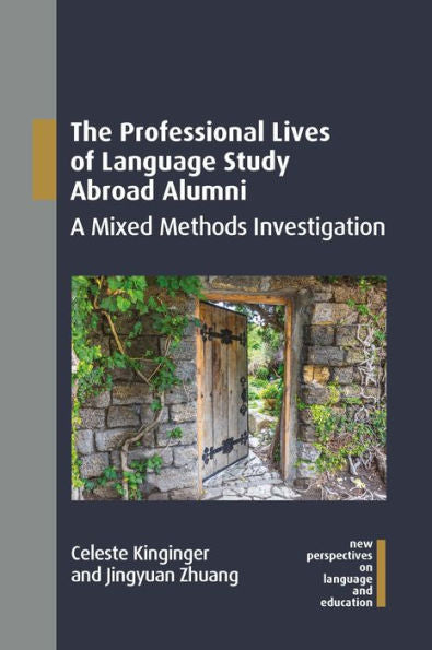 The Professional Lives Of Language Study Abroad Alumni: A Mixed Methods Investigation (New Perspectives On Language And Education, 113) - 9781800412507
