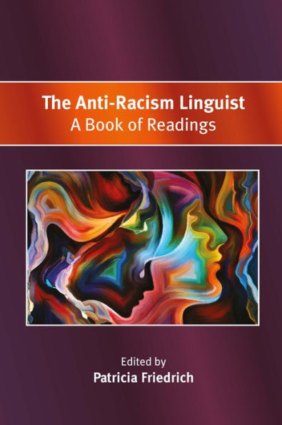 The Anti-Racism Linguist: A Book Of Readings - 9781800412842