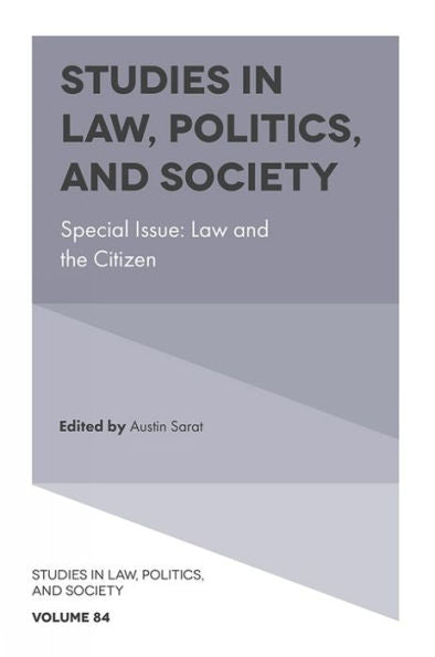 Law And The Citizen (Studies In Law, Politics, And Society, 84)