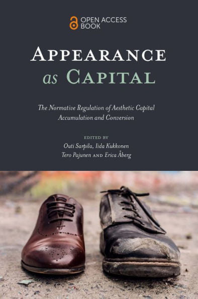 Appearance As Capital: The Normative Regulation Of Aesthetic Capital Accumulation And Conversion