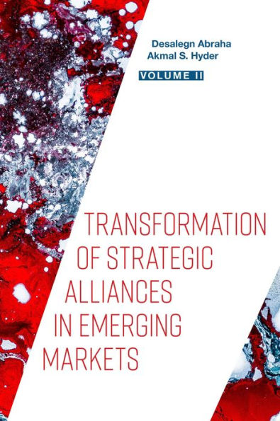 Transformation Of Strategic Alliances In Emerging Markets: Volume Ii