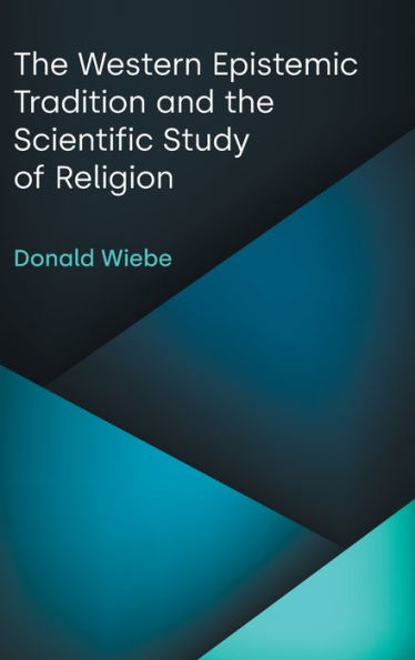 The Western Epistemic Tradition And The Scientific Study Of Religion - 9781800502727