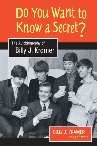 Do You Want To Know A Secret?: The Autobiography Of Billy J. Kramer (Studies In Popular Music) - 9781800504639