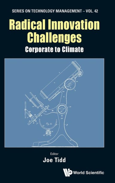 Radical Innovation Challenges: Corporate To Climate (Series On Technology Management)