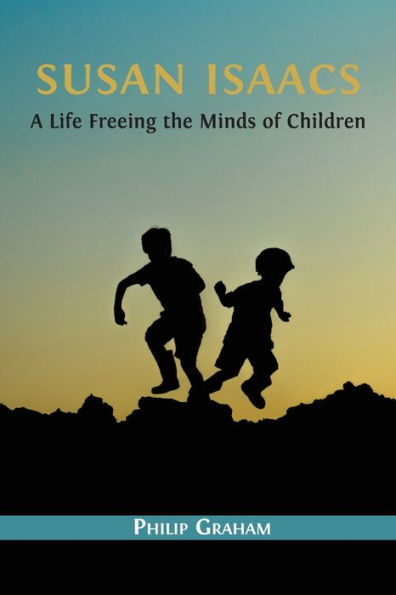 Susan Isaacs: A Life Freeing The Minds Of Children - 9781800647152
