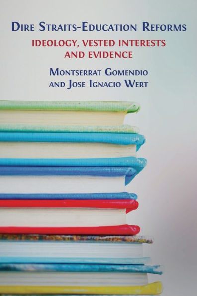 Dire Straits-Education Reforms: Ideology, Vested Interests And Evidence - 9781800649309