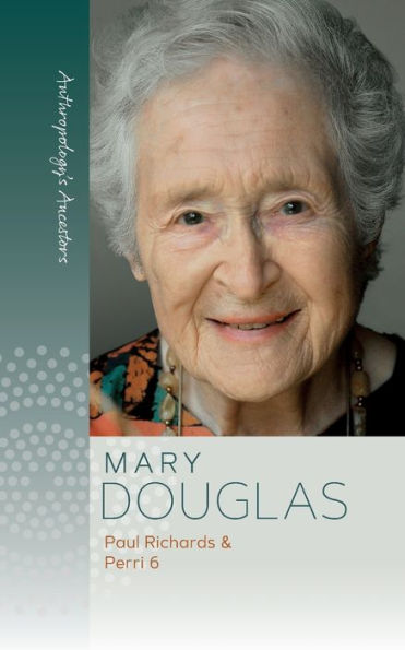 Mary Douglas (Anthropology's Ancestors, 4)