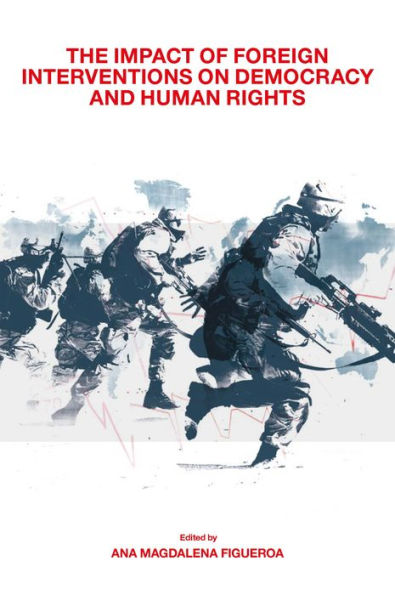 The Impact Of Foreign Interventions On Democracy And Human Rights