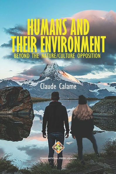 Humans And Their Environment, Beyond The Nature/Culture Opposition (Environmental Humanities)