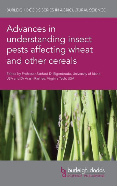 Advances In Understanding Insect Pests Affecting Wheat And Other Cereals (Burleigh Dodds Series In Agricultural Science, 129) - 9781801461139