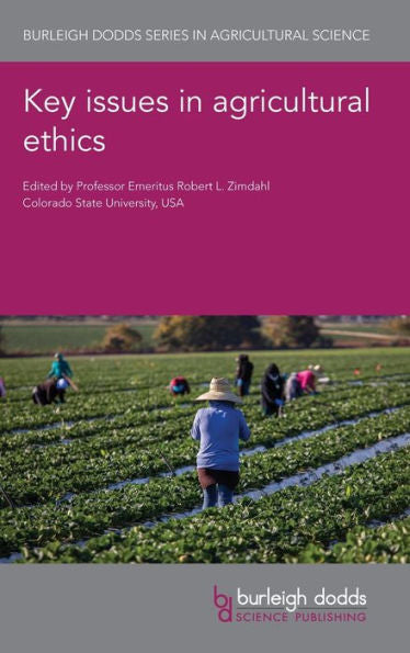 Key Issues In Agricultural Ethics (Burleigh Dodds Series In Agricultural Science, 140) - 9781801463133