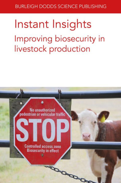 Instant Insights: Improving Biosecurity In Livestock Production (Burleigh Dodds Science: Instant Insights, 79) - 9781801466318