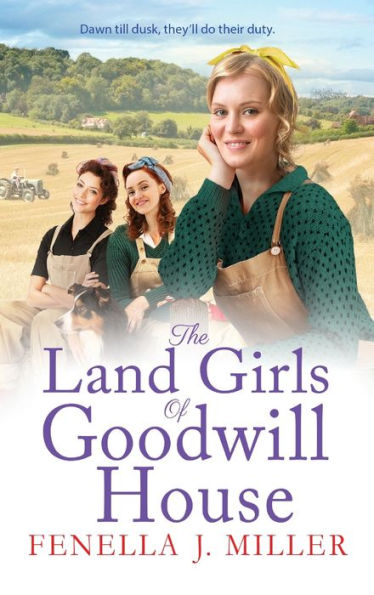 The Land Girls Of Goodwill House