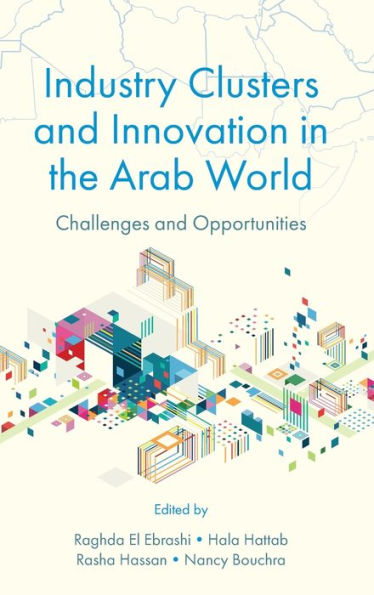 Industry Clusters And Innovation In The Arab World: Challenges And Opportunities