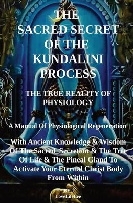 The Sacred Secret Of The Kundalini Process - 9781803028392