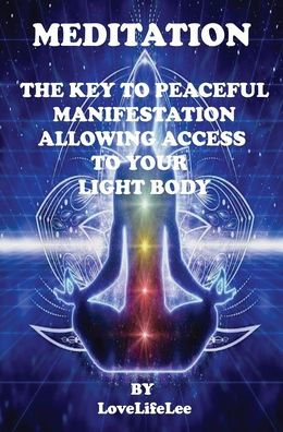 Meditation The Key To Peaceful Manifestations - 9781803028408