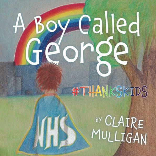 A Boy Called George #Thankskids - 9781803135946