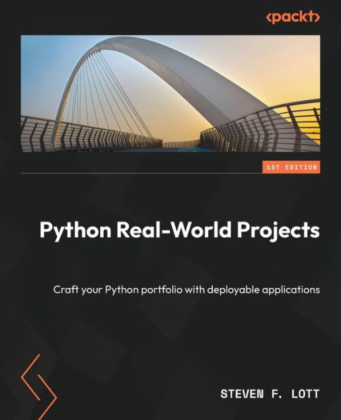 Python Real-World Projects: Crafting Your Python Portfolio With Deployable Applications