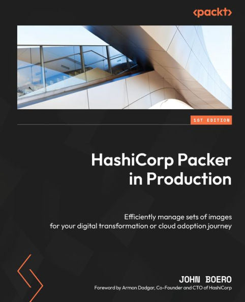Hashicorp Packer In Production: Efficiently Manage Sets Of Images For Your Digital Transformation Or Cloud Adoption Journey