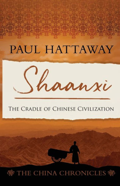 Shaanxi: The Cradle Of Chinese Civilisation (The China Chronicles) - 9781803290096