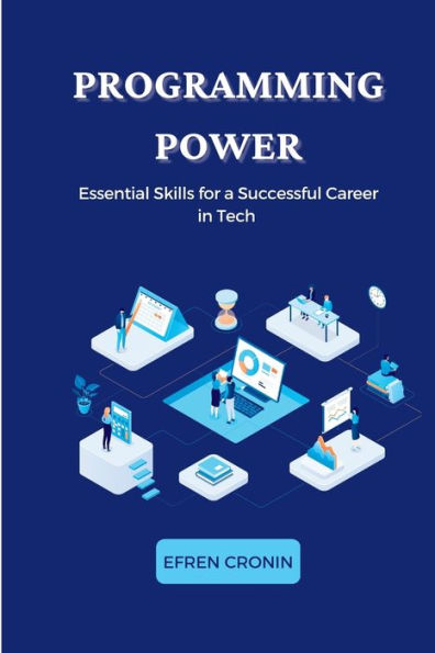 Programming Power: Essential Skills For A Successful Career In Tech