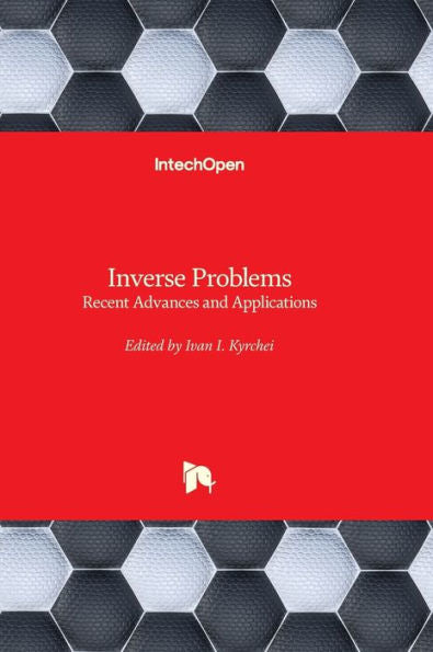 Inverse Problems - Recent Advances And Applications