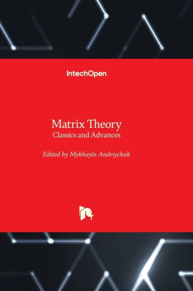 Matrix Theory - Classics And Advances