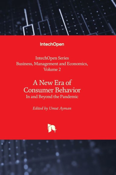 A New Era Of Consumer Behavior - In And Beyond The Pandemic (Business, Management And Economics)
