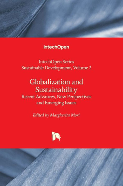 Globalization And Sustainability - Recent Advances, New Perspectives And Emerging Issues (Sustainable Development)