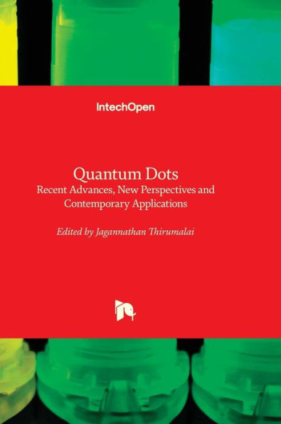 Quantum Dots - Recent Advances, New Perspectives And Contemporary Applications