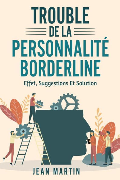 Trouble De La Personnalite Borderline: Effet, Suggestions Et Solution (French Edition) - 9781803622286