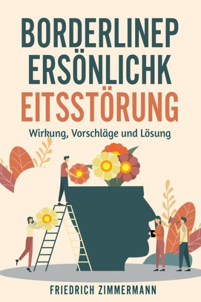 Borderline-Persönlichkeitsstörung: Wirkung, Vorschläge Und Lösung (German Edition) - 9781803622668