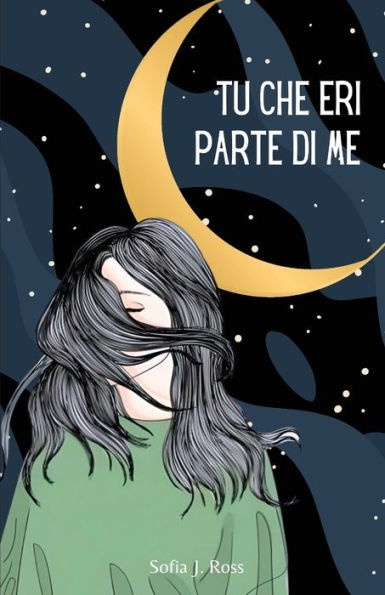 Tu Che Eri Parte Di Me: Poesie E Pensieri Per Te Che Hai Il Cuore Infranto E L'Anima In Riserva (Italian Edition) - 9781803623931